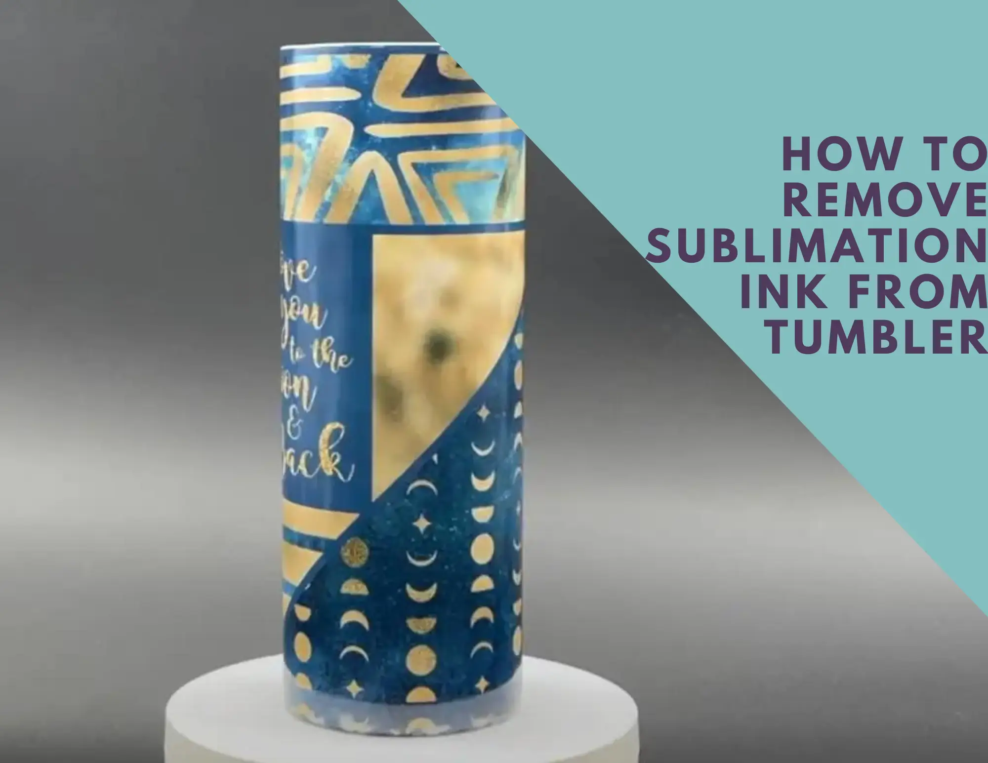 how-to-remove-sublimation-ink-from-tumbler-2023-methods