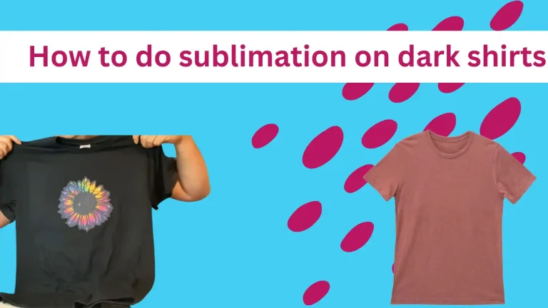 how to do sublimation on dark shirts